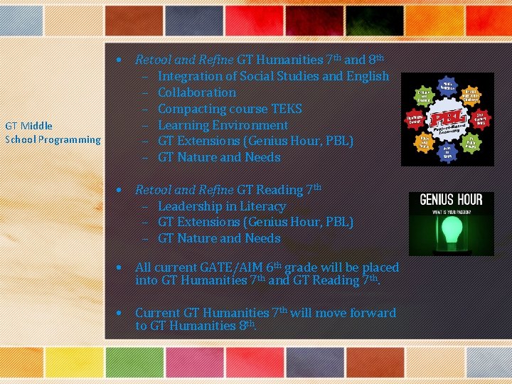 GT Middle School Programming • Retool and Refine GT Humanities 7 th and 8