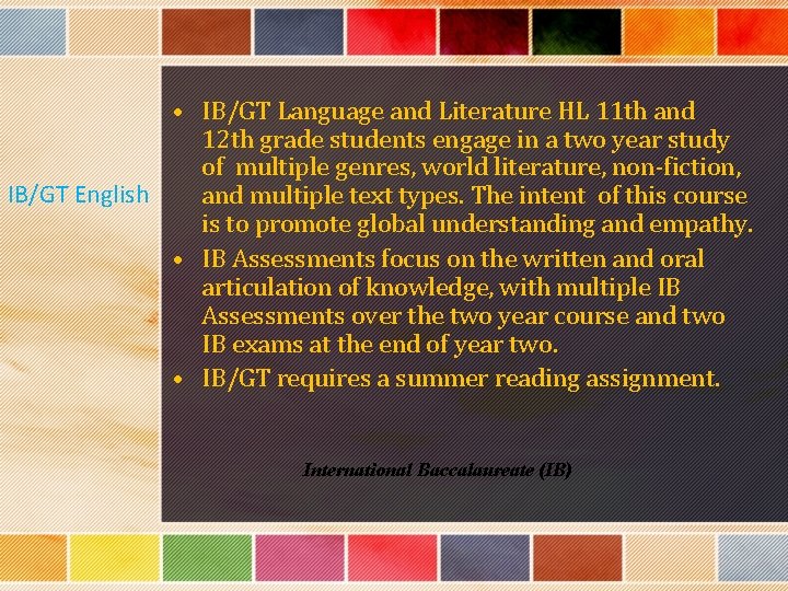  • IB/GT Language and Literature HL 11 th and 12 th grade students