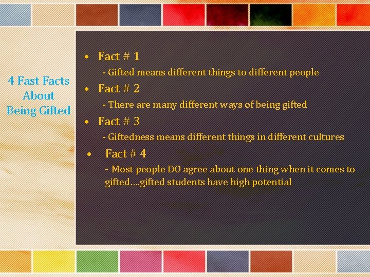  • Fact # 1 4 Fast Facts About Being Gifted - Gifted means