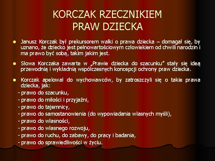 KORCZAK RZECZNIKIEM PRAW DZIECKA l Janusz Korczak był prekursorem walki o prawa dziecka –