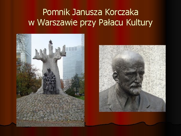 Pomnik Janusza Korczaka w Warszawie przy Pałacu Kultury 