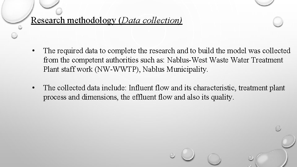 Research methodology (Data collection) • The required data to complete the research and to