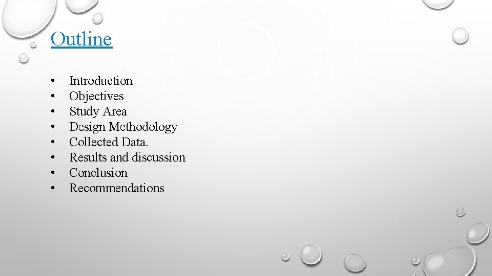 Outline • • Introduction Objectives Study Area Design Methodology Collected Data. Results and discussion