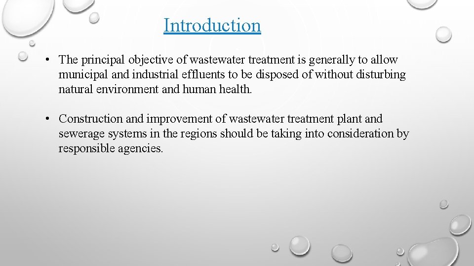 Introduction • The principal objective of wastewater treatment is generally to allow municipal and