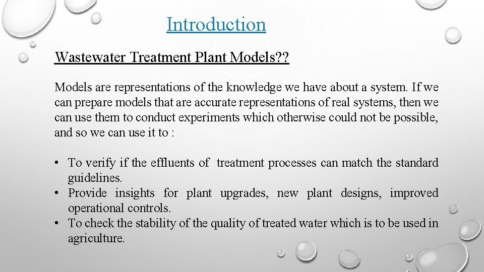 Introduction Wastewater Treatment Plant Models? ? Models are representations of the knowledge we have