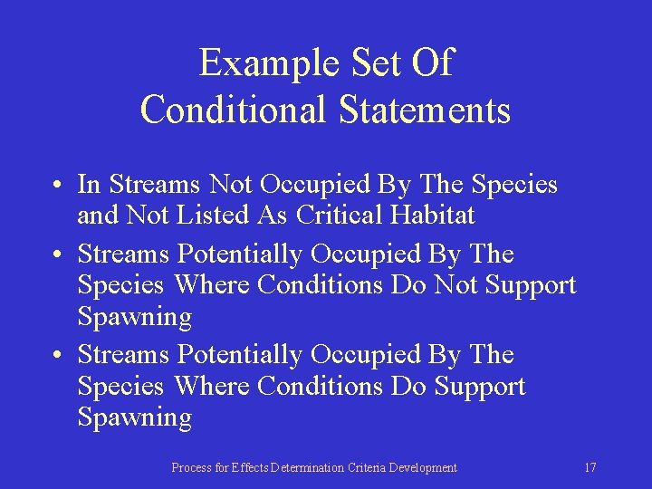 Example Set Of Conditional Statements • In Streams Not Occupied By The Species and