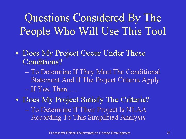 Questions Considered By The People Who Will Use This Tool • Does My Project