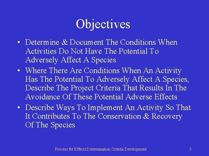 Objectives • Determine & Document The Conditions When Activities Do Not Have The Potential