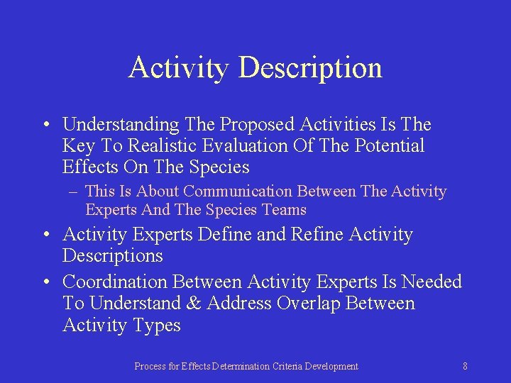 Activity Description • Understanding The Proposed Activities Is The Key To Realistic Evaluation Of