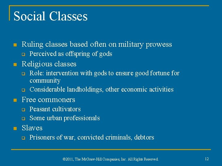 Social Classes n Ruling classes based often on military prowess q n Religious classes