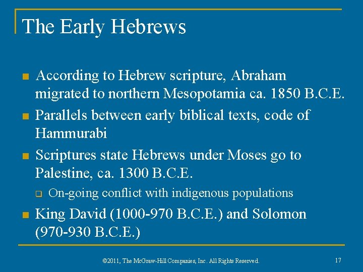 The Early Hebrews n n n According to Hebrew scripture, Abraham migrated to northern