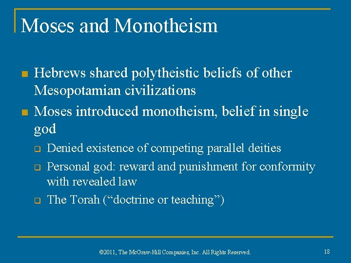 Moses and Monotheism n n Hebrews shared polytheistic beliefs of other Mesopotamian civilizations Moses