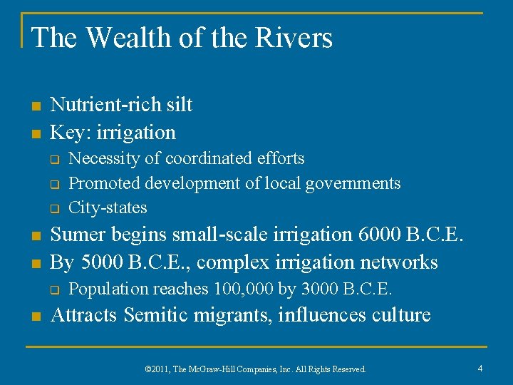 The Wealth of the Rivers n n Nutrient-rich silt Key: irrigation q q q