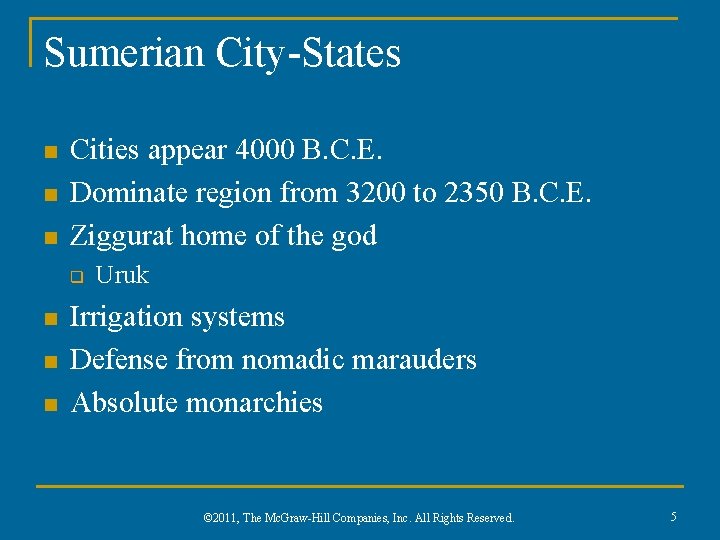 Sumerian City-States n n n Cities appear 4000 B. C. E. Dominate region from