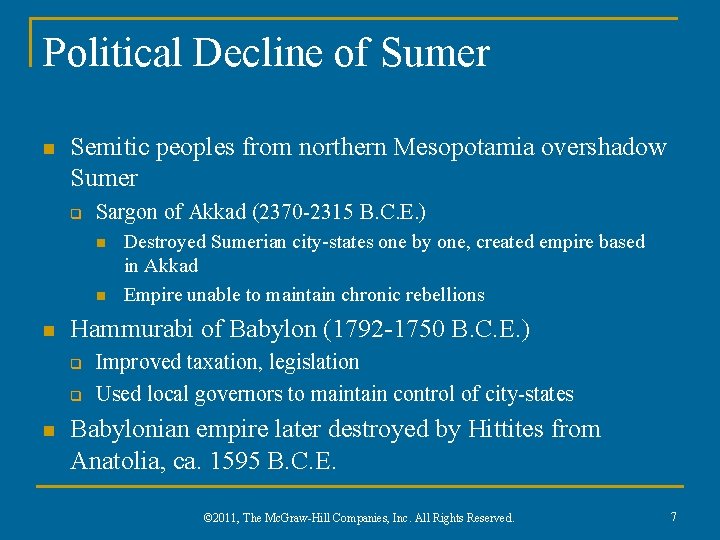 Political Decline of Sumer n Semitic peoples from northern Mesopotamia overshadow Sumer q Sargon