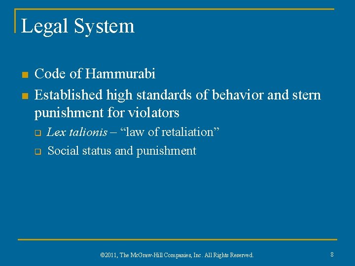 Legal System n n Code of Hammurabi Established high standards of behavior and stern