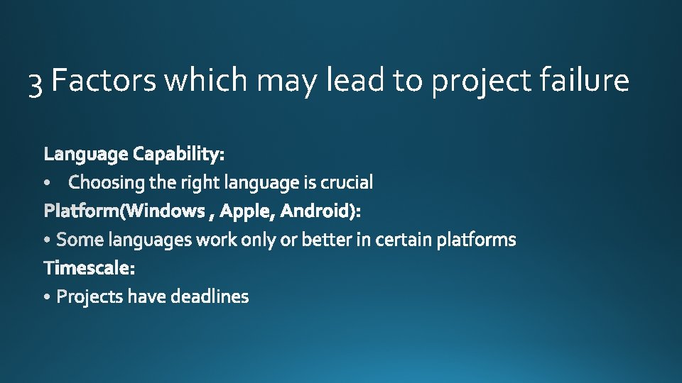3 Factors which may lead to project failure 