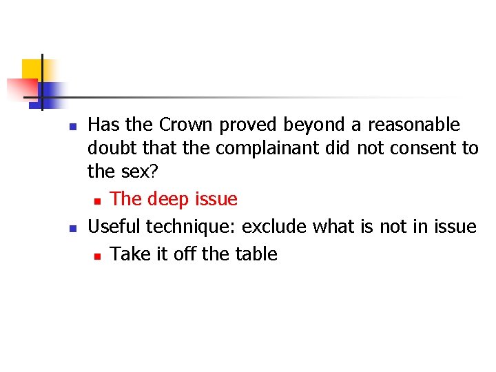 n n Has the Crown proved beyond a reasonable doubt that the complainant did