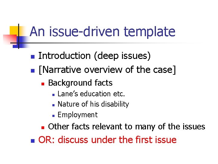 An issue-driven template n n Introduction (deep issues) [Narrative overview of the case] n