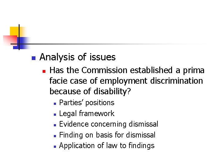 n Analysis of issues n Has the Commission established a prima facie case of