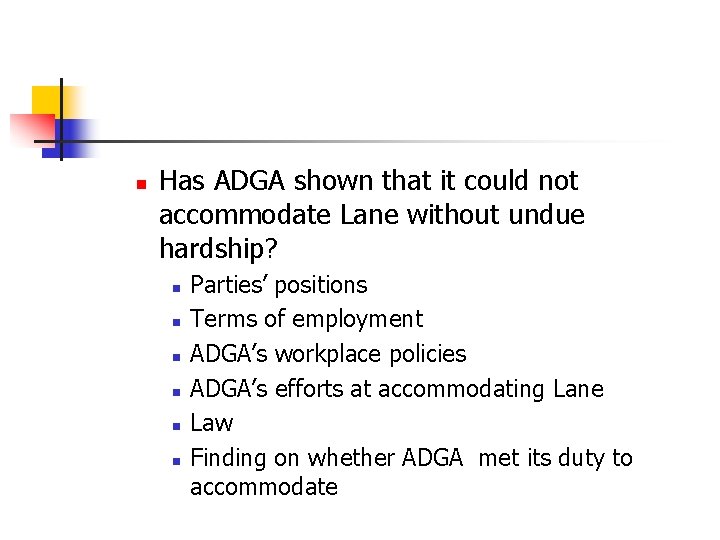 n Has ADGA shown that it could not accommodate Lane without undue hardship? n