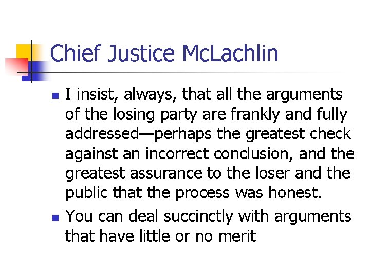 Chief Justice Mc. Lachlin n n I insist, always, that all the arguments of