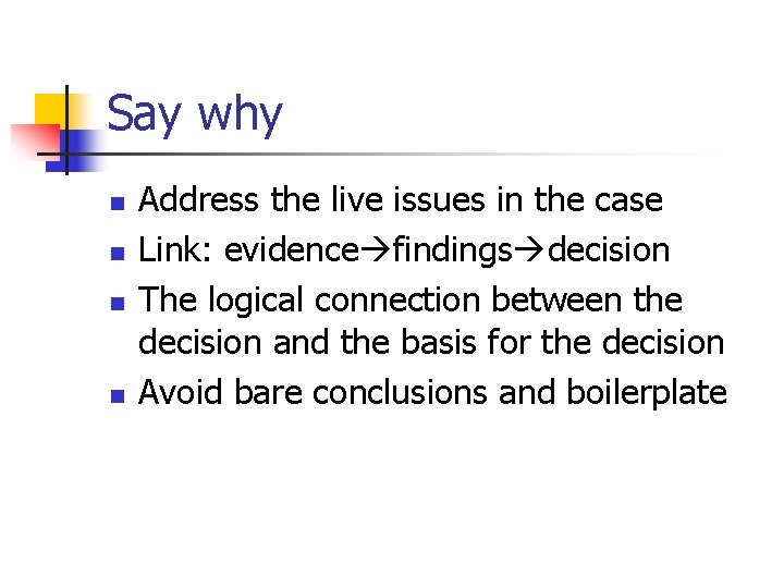 Say why n n Address the live issues in the case Link: evidence findings