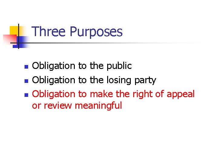 Three Purposes n n n Obligation to the public Obligation to the losing party
