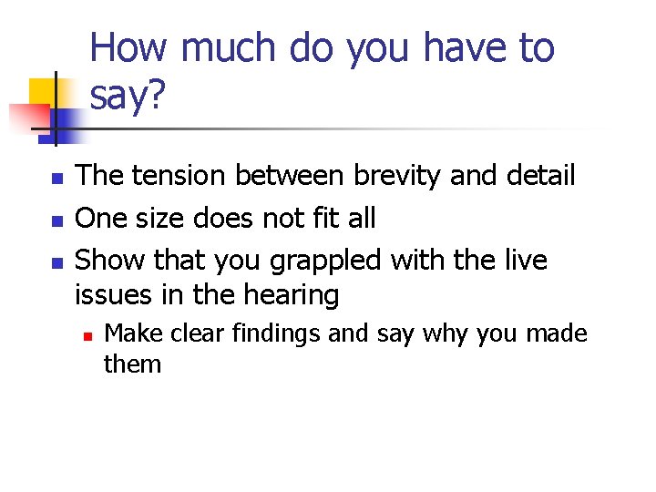 How much do you have to say? n n n The tension between brevity