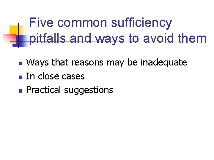 Five common sufficiency pitfalls and ways to avoid them n n n Ways that