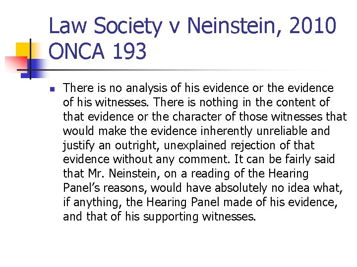 Law Society v Neinstein, 2010 ONCA 193 n There is no analysis of his