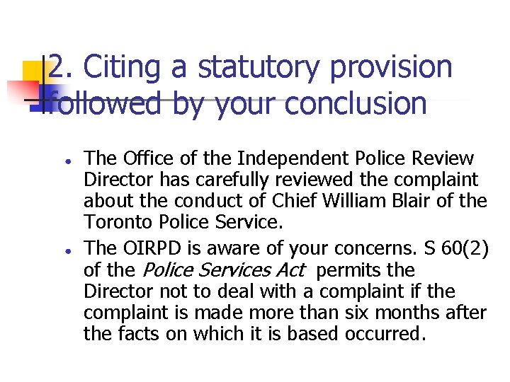 2. Citing a statutory provision followed by your conclusion ● ● The Office of