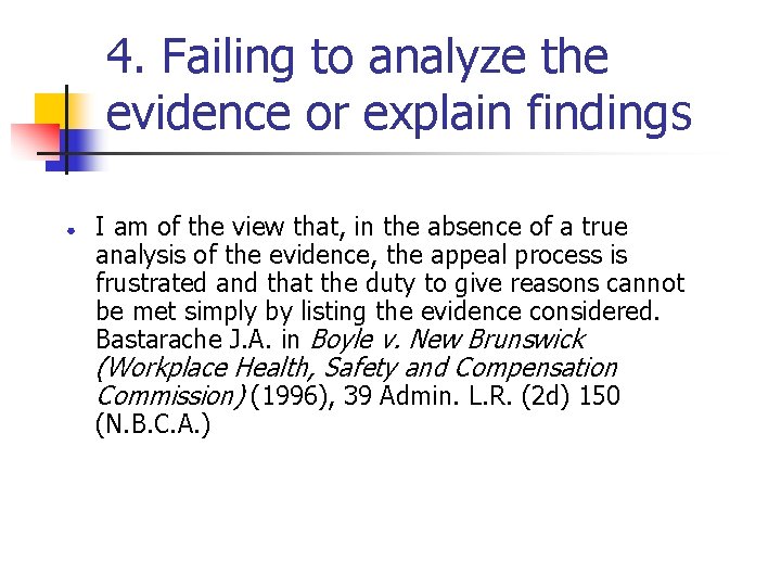 4. Failing to analyze the evidence or explain findings ● I am of the