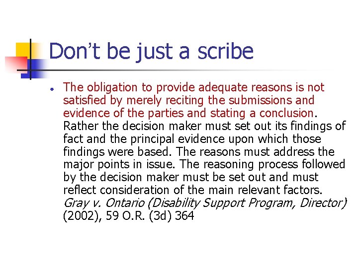 Don’t be just a scribe ● The obligation to provide adequate reasons is not