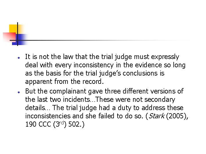 ● ● It is not the law that the trial judge must expressly deal