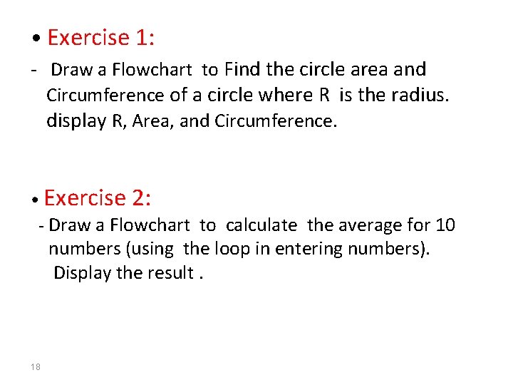  • Exercise 1: - Draw a Flowchart to Find the circle area and