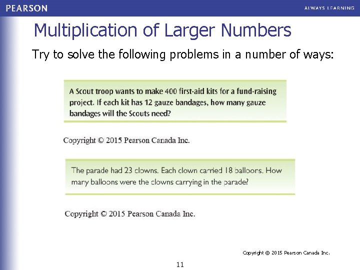 Multiplication of Larger Numbers Try to solve the following problems in a number of