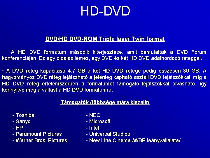 HD DVD/HD DVD-ROM Triple layer Twin format • A HD DVD formátum második kiterjesztése,