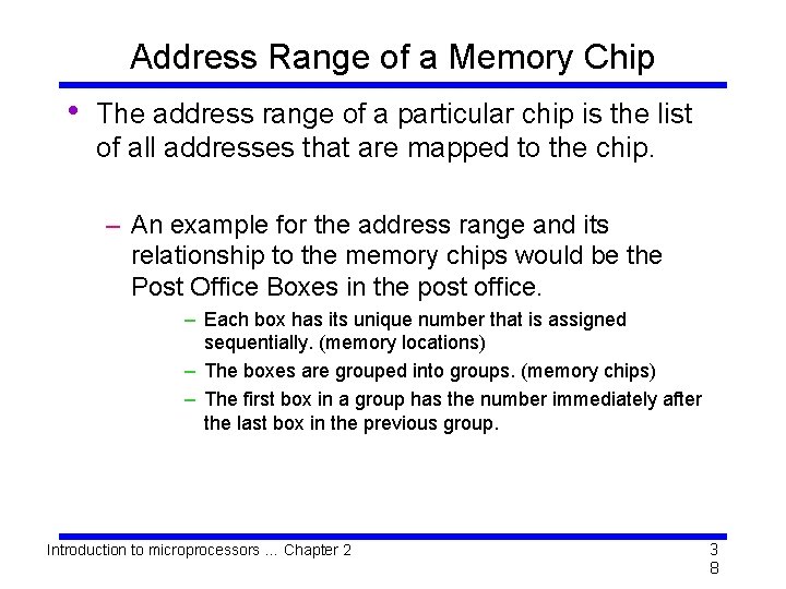 Address Range of a Memory Chip • The address range of a particular chip