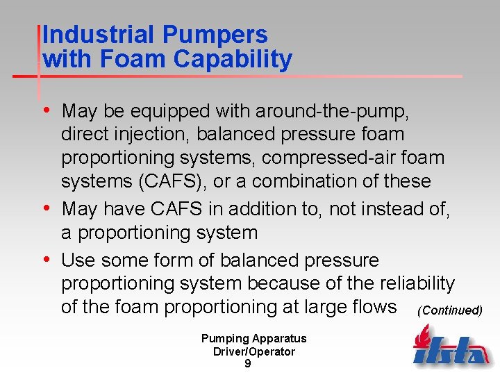 Industrial Pumpers with Foam Capability • May be equipped with around-the-pump, direct injection, balanced