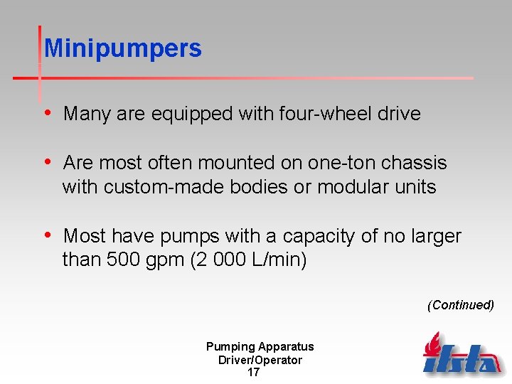Minipumpers • Many are equipped with four-wheel drive • Are most often mounted on