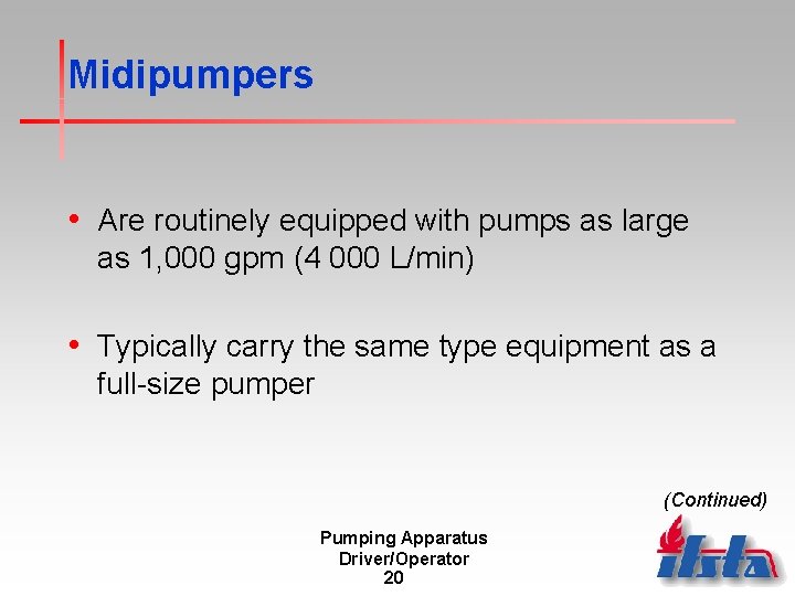 Midipumpers • Are routinely equipped with pumps as large as 1, 000 gpm (4