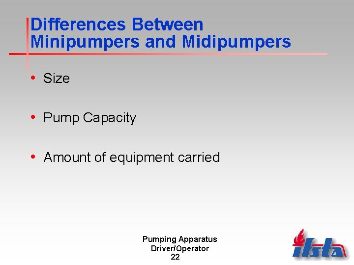 Differences Between Minipumpers and Midipumpers • Size • Pump Capacity • Amount of equipment