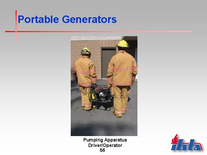 Portable Generators Pumping Apparatus Driver/Operator 56 