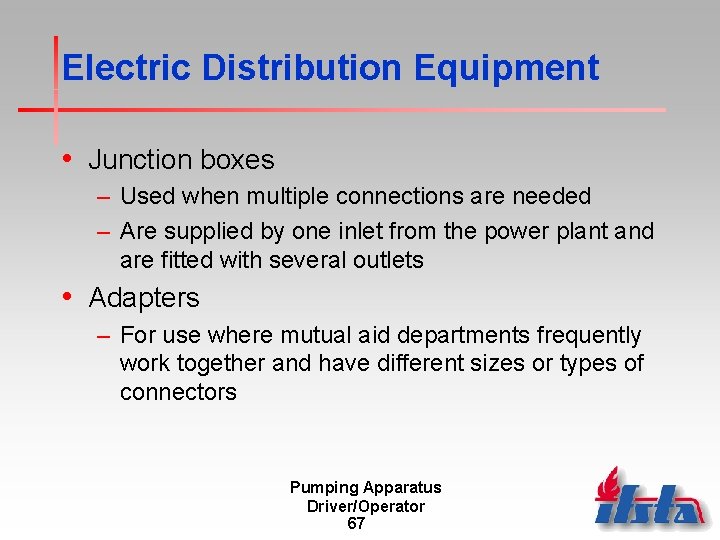 Electric Distribution Equipment • Junction boxes – Used when multiple connections are needed –