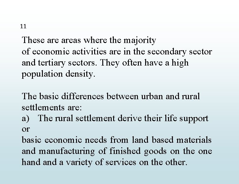 11 These areas where the majority of economic activities are in the secondary sector