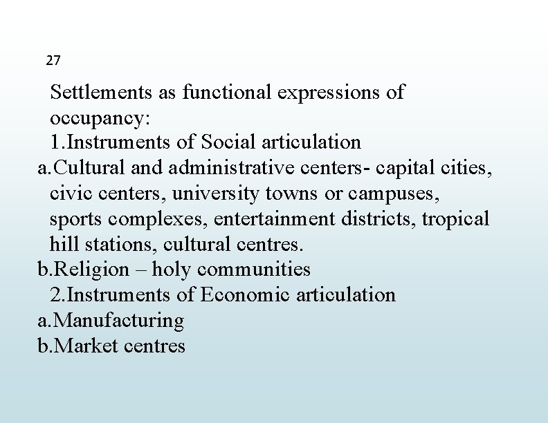 27 Settlements as functional expressions of occupancy: 1. Instruments of Social articulation a. Cultural