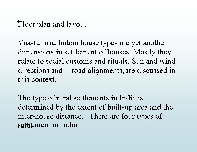 32 Floor plan and layout. Vaastu and Indian house types are yet another dimensions