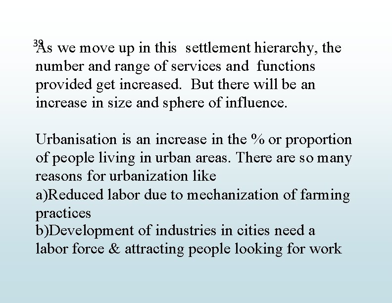 39 As we move up in this settlement hierarchy, the number and range of