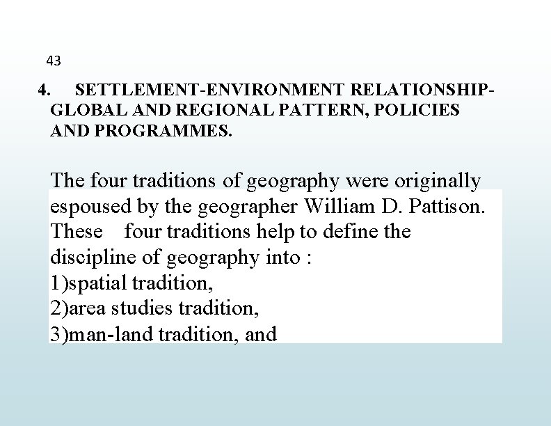 43 4. SETTLEMENT-ENVIRONMENT RELATIONSHIPGLOBAL AND REGIONAL PATTERN, POLICIES AND PROGRAMMES. The four traditions of